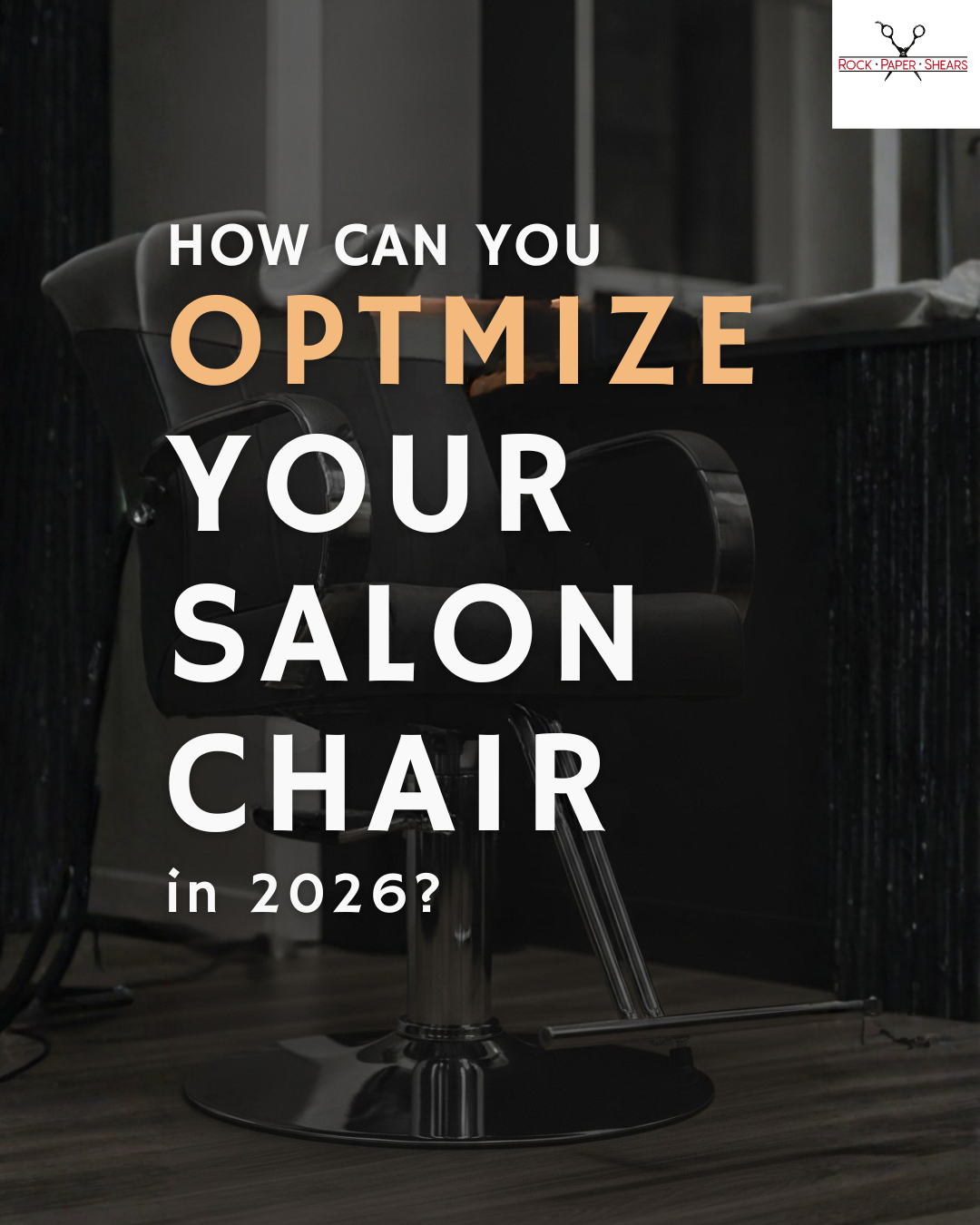Optimizng salon chair in 2026